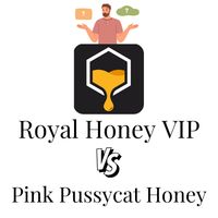 Royal Honey VIP vs. Pink Pussycat Honey