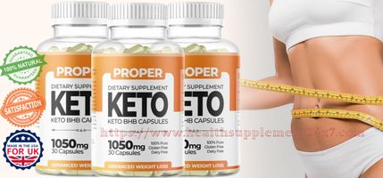 Proper Keto Capsules (UK) All You Need To Know About Weight Loss, Does It Work?