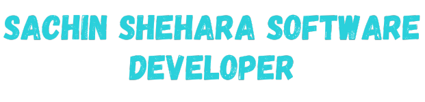 SACHIN SHEHARA SOFTWARE DEVELOPER