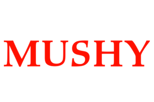 Mushy