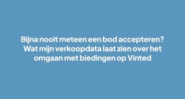 Bijna nooit meteen een bod accepteren? Wat mijn verkoopdata laat zien over het omgaan met biedingen op Vinted