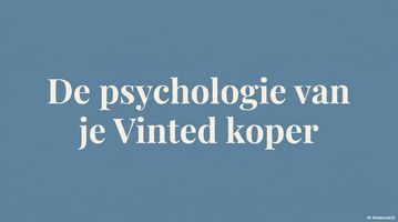 De psychologie van je koper: Vier types kopers op Vinted en hoe je ze elk anders behandelt
