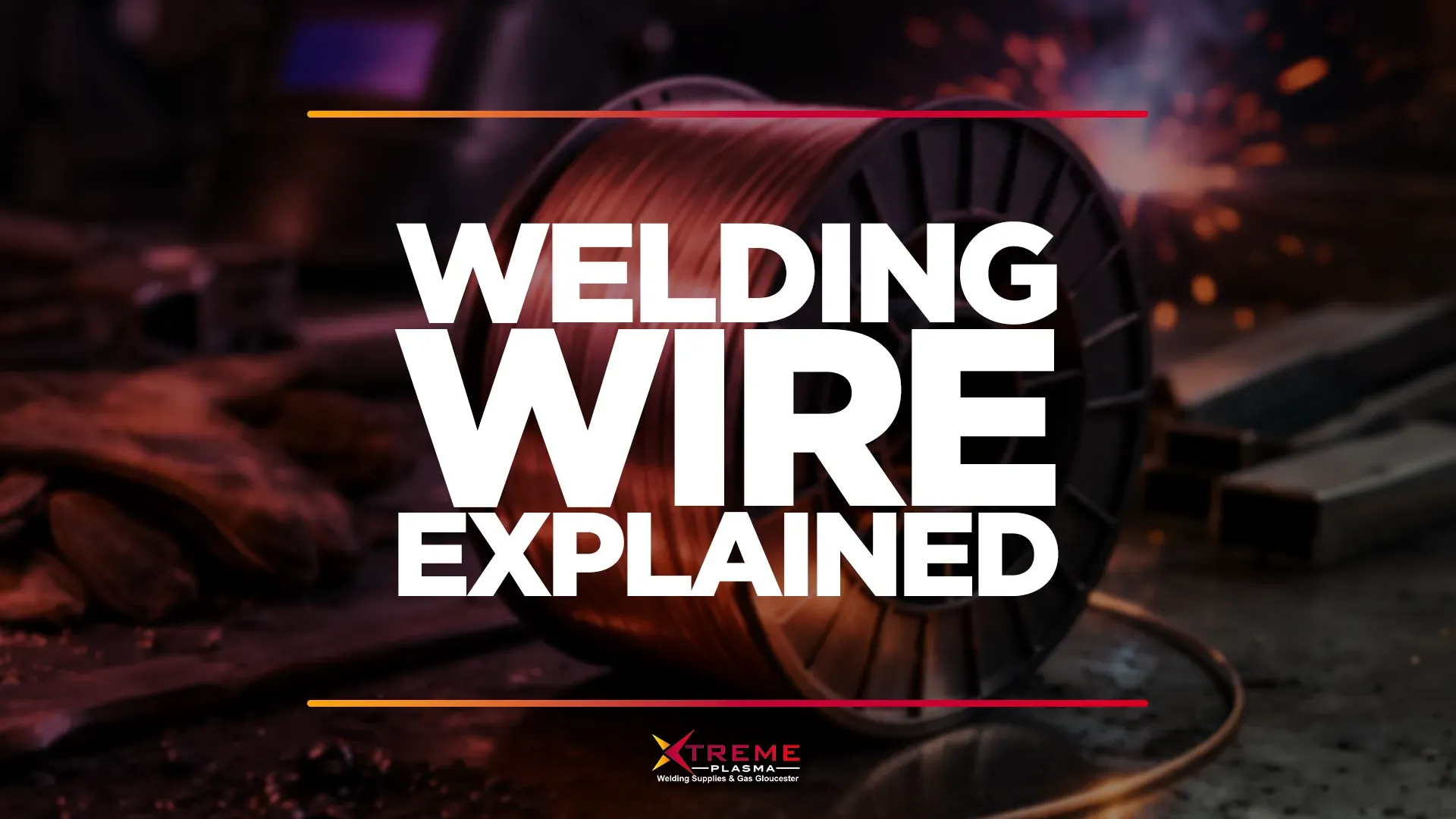 Welding Wire Explained