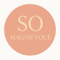 SO MAGNIFYQUE