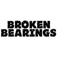 BROKEN BEARINGS