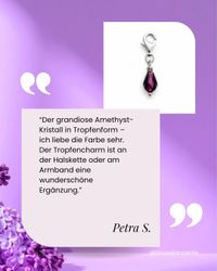 Kundenbewertung von Petra S. zum Amethyst Kristall Tropfen Charm [DAHR0ikSAVA]