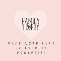 Family Trophy
