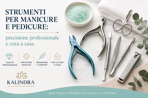 Manicure e pedicure: strumenti e materiali