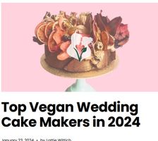 Top Vegan Wedding Cake Makers!