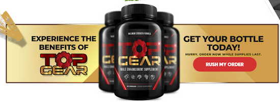 Top Gear Male Enhancement Review – Does This Product Really Work?
