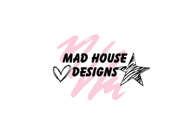 Mad House Designs