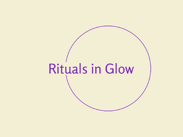 Rituals in Glow