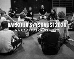 <p>Parkour Syyskausi alkaa 17.8.2026</p>